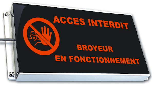 Signalisation lumineuse Acces interdit broyeur en fonctionnement avec pictogramme lumineux